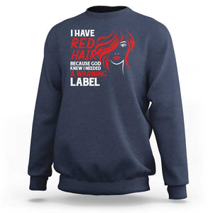 Redhead Sweatshirt I Have Red Hair Warning Label TS09 Navy Print Your Wear