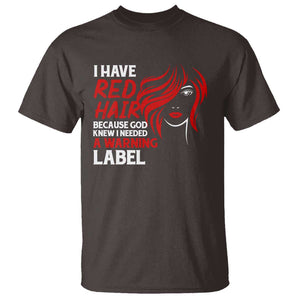 Redhead T Shirt I Have Red Hair Warning Label TS09 Dark Chocolate Print Your Wear