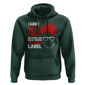 Redhead Hoodie I Have Red Hair Warning Label TS09 Dark Forest Green Print Your Wear