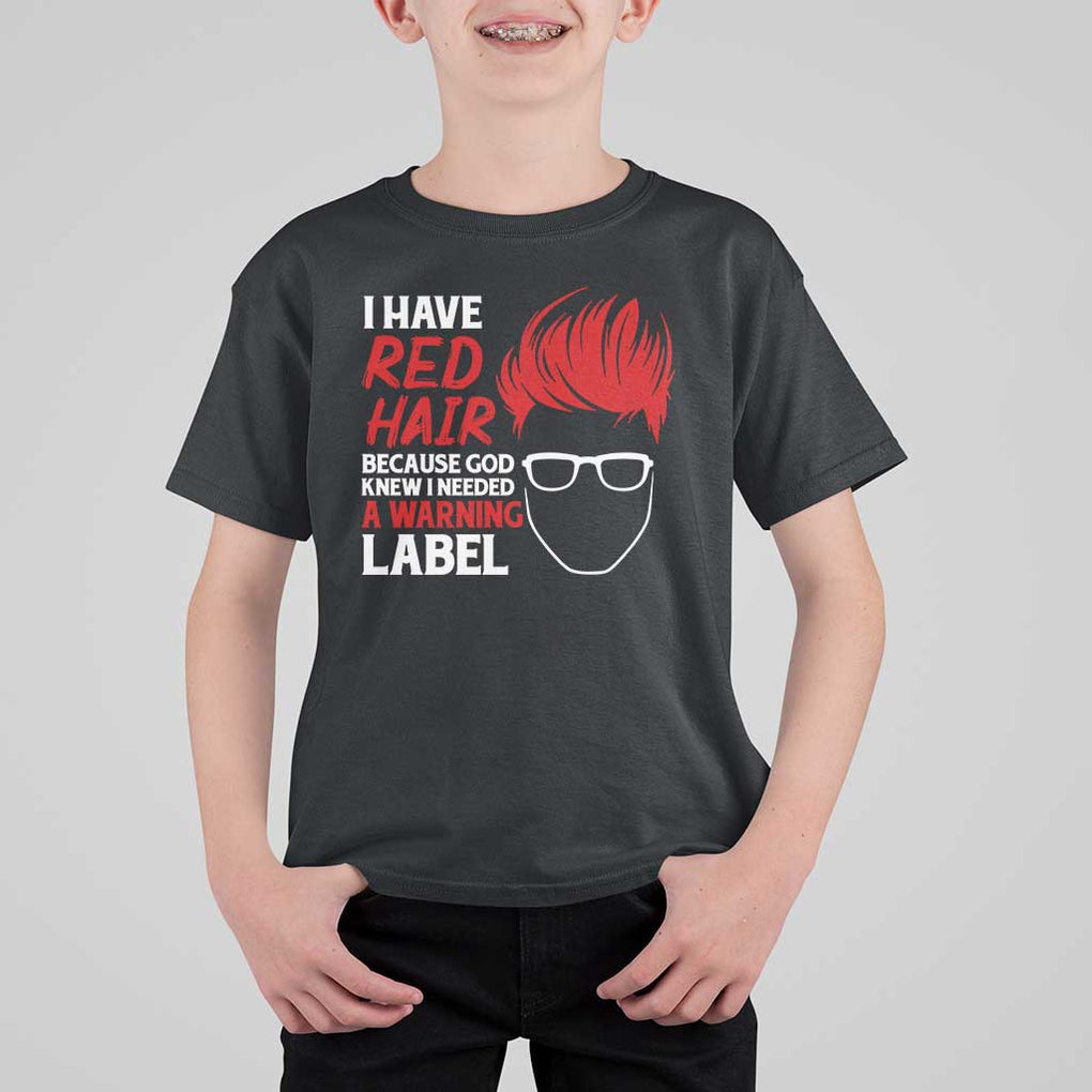 Redhead T Shirt For Kid I Have Red Hair Warning Label TS09 Black Print Your Wear