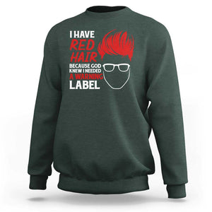 Redhead Sweatshirt I Have Red Hair Warning Label TS09 Dark Forest Green Print Your Wear