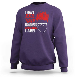 Redhead Sweatshirt I Have Red Hair Warning Label TS09 Purple Print Your Wear