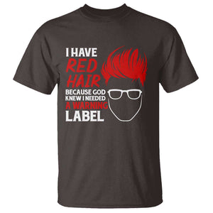 Redhead T Shirt I Have Red Hair Warning Label TS09 Dark Chocolate Print Your Wear