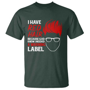 Redhead T Shirt I Have Red Hair Warning Label TS09 Dark Forest Green Print Your Wear