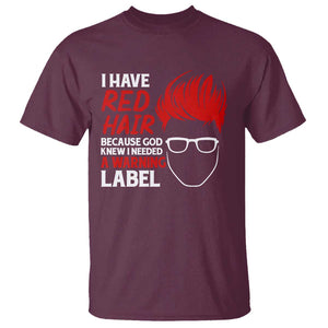 Redhead T Shirt I Have Red Hair Warning Label TS09 Maroon Print Your Wear