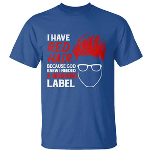 Redhead T Shirt I Have Red Hair Warning Label TS09 Royal Blue Print Your Wear