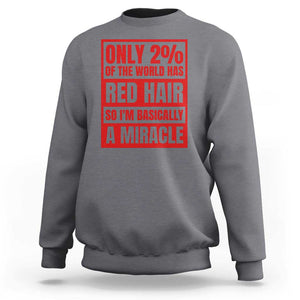 Redhead Pride Sweatshirt Only 2% Of The World Has Red Hair TS09 Charcoal Print Your Wear