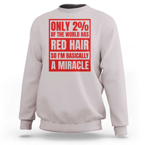 Redhead Pride Sweatshirt Only 2% Of The World Has Red Hair TS09 Ice Gray Print Your Wear