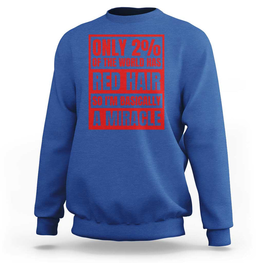 Redhead Pride Sweatshirt Only 2% Of The World Has Red Hair TS09 Royal Blue Print Your Wear