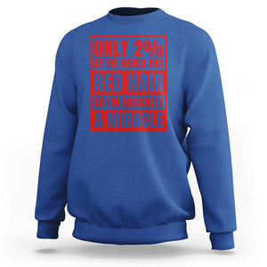 Redhead Pride Sweatshirt Only 2% Of The World Has Red Hair TS09 Royal Blue Print Your Wear