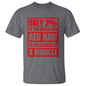 Redhead Pride T Shirt Only 2% Of The World Has Red Hair TS09 Charcoal Print Your Wear