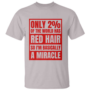 Redhead Pride T Shirt Only 2% Of The World Has Red Hair TS09 Ice Gray Print Your Wear