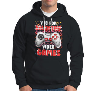 Valentine's Day Hoodie V Is For Video Games Funny Gamer Anti Romantic TS09 Black Printyourwear