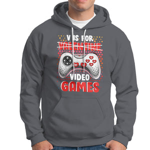 Valentine's Day Hoodie V Is For Video Games Funny Gamer Anti Romantic TS09 Charcoal Printyourwear