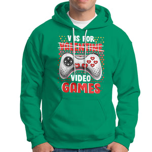 Valentine's Day Hoodie V Is For Video Games Funny Gamer Anti Romantic TS09 Irish Green Printyourwear