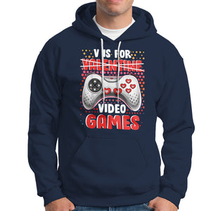 Valentine's Day Hoodie V Is For Video Games Funny Gamer Anti Romantic TS09 Navy Printyourwear