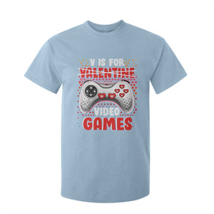 Valentine's Day T Shirt For Kid V Is For Video Games Funny Gamer Anti Romantic TS09 Light Blue Print Your Wear