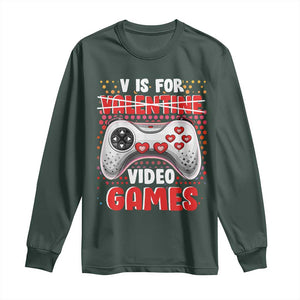 Valentine's Day Long Sleeve Shirt V Is For Video Games Funny Gamer Anti Romantic TS09 Dark Forest Green Print Your Wear