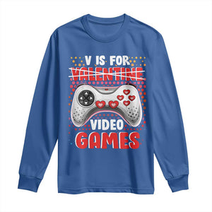 Valentine's Day Long Sleeve Shirt V Is For Video Games Funny Gamer Anti Romantic TS09 Royal Blue Print Your Wear