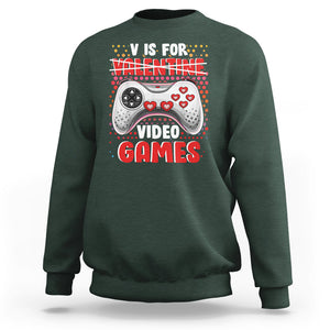 Valentine's Day Sweatshirt V Is For Video Games Funny Gamer Anti Romantic TS09 Dark Forest Green Printyourwear