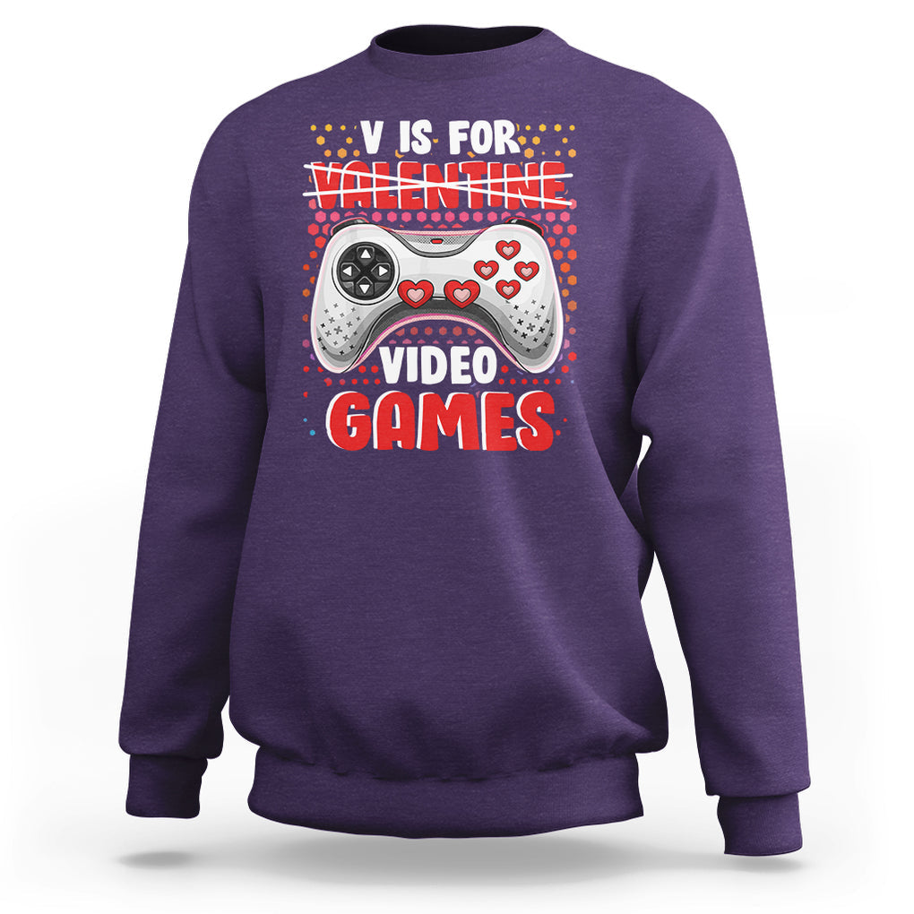 Valentine's Day Sweatshirt V Is For Video Games Funny Gamer Anti Romantic TS09 Purple Printyourwear