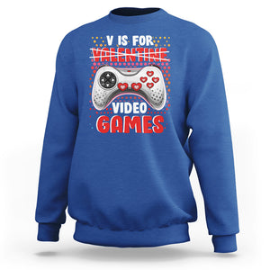 Valentine's Day Sweatshirt V Is For Video Games Funny Gamer Anti Romantic TS09 Royal Blue Printyourwear