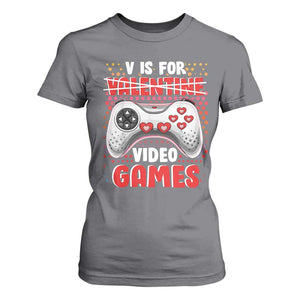 Valentine's Day T Shirt For Women V Is For Video Games Funny Gamer Anti Romantic TS09 Charcoal Print Your Wear