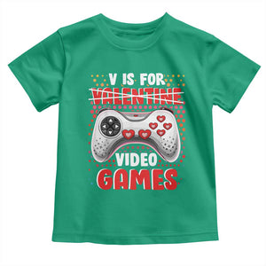 Valentine's Day Toddler T Shirt V Is For Video Games Funny Gamer Anti Romantic TS09 Irish Green Print Your Wear