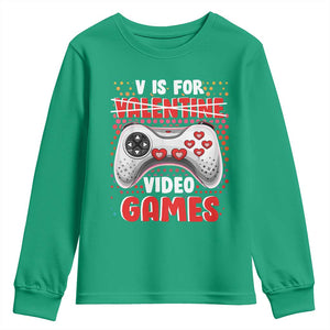 Valentine's Day Youth Sweatshirt V Is For Video Games Funny Gamer Anti Romantic TS09 Irish Green Print Your Wear