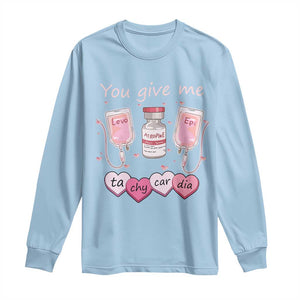 Valentine's Day Long Sleeve Shirt You Give Me Tachycardia ICU Nurse Life TS09 Light Blue Print Your Wear