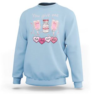 Valentine's Day Sweatshirt You Give Me Tachycardia ICU Nurse Life TS09 Light Blue Printyourwear