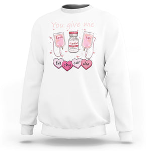 Valentine's Day Sweatshirt You Give Me Tachycardia ICU Nurse Life TS09 White Printyourwear