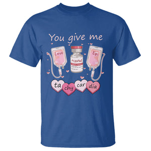 Valentine's Day T Shirt You Give Me Tachycardia ICU Nurse Life TS09 Royal Blue Printyourwear