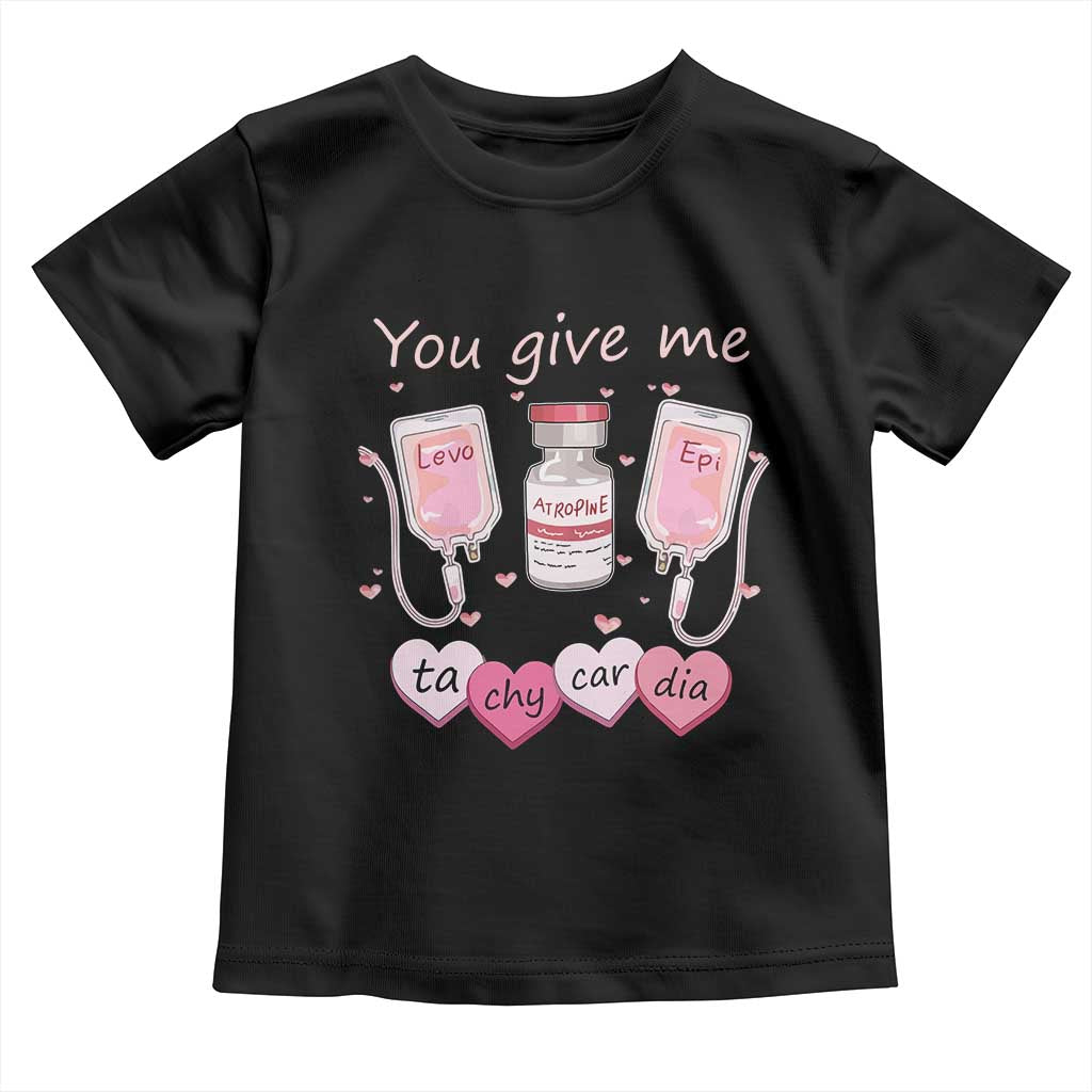 Valentine's Day Toddler T Shirt You Give Me Tachycardia ICU Nurse Life TS09 Black Print Your Wear