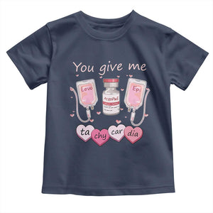 Valentine's Day Toddler T Shirt You Give Me Tachycardia ICU Nurse Life TS09 Navy Print Your Wear