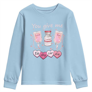 Valentine's Day Youth Sweatshirt You Give Me Tachycardia ICU Nurse Life TS09 Light Blue Print Your Wear