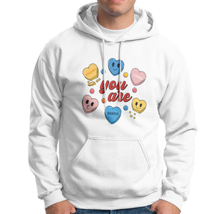 You Are Loved Worthy Enough Candy Heart Valentine's Day Hoodie TS09 White Printyourwear