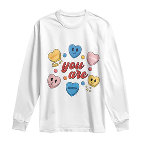 You Are Loved Worthy Enough Candy Heart Valentine's Day Long Sleeve Shirt TS09 White Print Your Wear