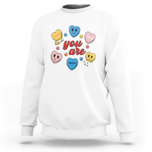 You Are Loved Worthy Enough Candy Heart Valentine's Day Sweatshirt TS09 White Printyourwear