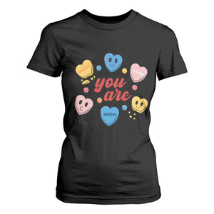 You Are Loved Worthy Enough Candy Heart Valentine's Day T Shirt For Women TS09 Black Print Your Wear