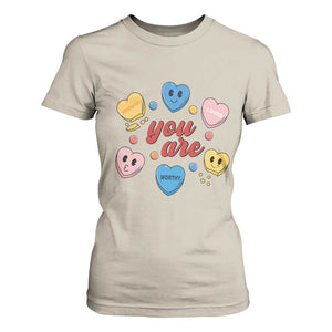 You Are Loved Worthy Enough Candy Heart Valentine's Day T Shirt For Women TS09 Sand Print Your Wear