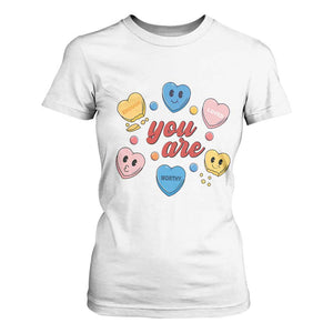 You Are Loved Worthy Enough Candy Heart Valentine's Day T Shirt For Women TS09 White Print Your Wear