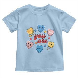 You Are Loved Worthy Enough Candy Heart Valentine's Day Toddler T Shirt TS09 Light Blue Print Your Wear