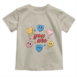 You Are Loved Worthy Enough Candy Heart Valentine's Day Toddler T Shirt TS09 Sand Print Your Wear