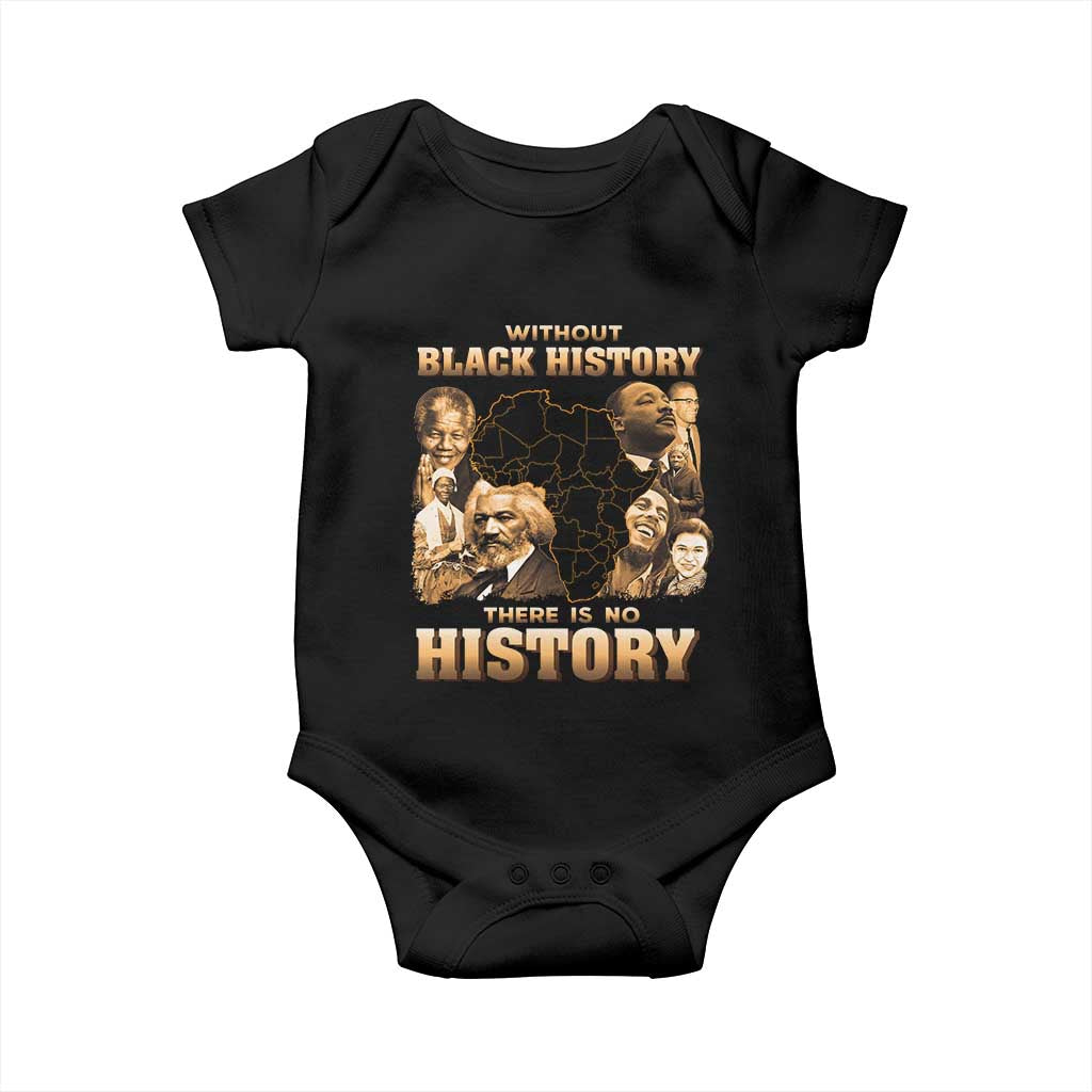 African Pride Baby Onesie Without Black History There Is No History TS09 Black Print Your Wear
