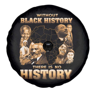 African Pride Spare Tire Cover Without Black History There Is No History TS09 Print Your Wear