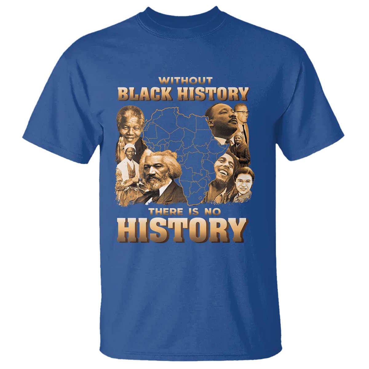 African Pride T Shirt - Without Black History There Is No History Heritage Tribute Tee TS09 Royal Blue Print Your Wear