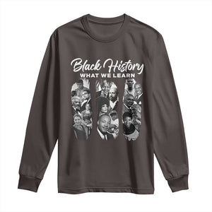 What We Learn From Black History Long Sleeve Shirt Martin Malcolm Harriet Angela Rosa Frederick TS09 Dark Chocolate Print Your Wear