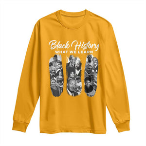 What We Learn From Black History Long Sleeve Shirt Martin Malcolm Harriet Angela Rosa Frederick TS09 Gold Print Your Wear