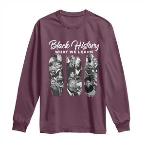 What We Learn From Black History Long Sleeve Shirt Martin Malcolm Harriet Angela Rosa Frederick TS09 Maroon Print Your Wear